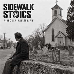 A Broken Hallelujah by Sidewalk Stoics