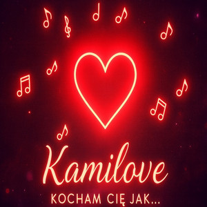 Kamilove - Kocham Cię jak...
