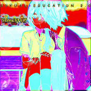 S3XUAL EDUCATION 2.0 by SLIMESTVR