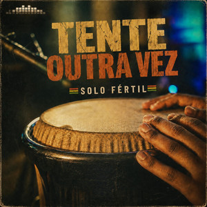 Tente Outra Vez by Solo Fértil