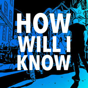 How Will I Know by Ruebi