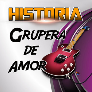 Historia Grupera De Amor album