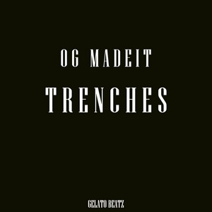 Trenches by OG MADEIT