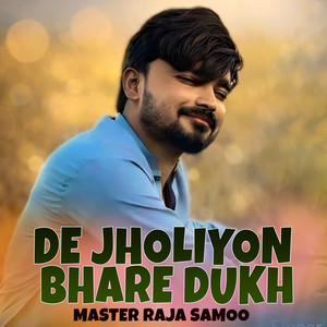 Master Raja Samoo - De Jholiyon Bhare Dukh