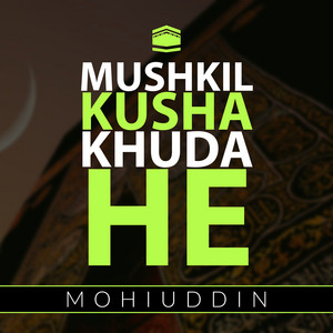 Mushkil Kusha Khuda He