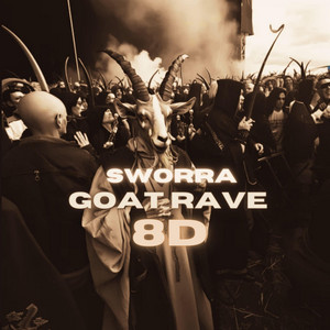 GOAT RAVE - 8D by SWORRA