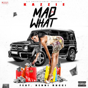 Mad or What by Kazzie, Renni Rucci