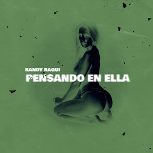Pensando en Ella by RANDY RAGUI
