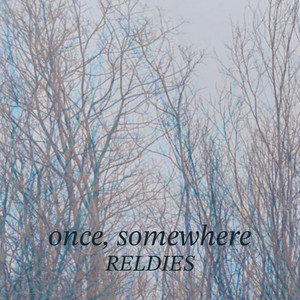 once, somewhere by Reldies