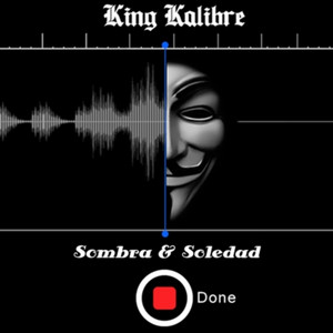 Sombra & Soledad by King Kalibre