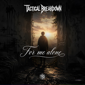 FOR ME ALONE by Tactical Breakdown