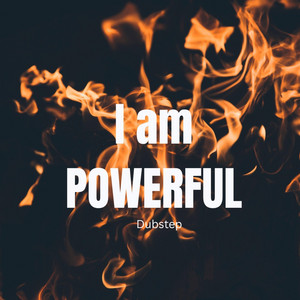 I am POWERFUL