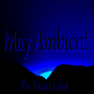 May Ambient (Organic Chillout Relaxing Lounge Background Light Music Album Soundtrack) album