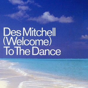 (Welcome) To The Dance - Radio Edit by Des Mitchell