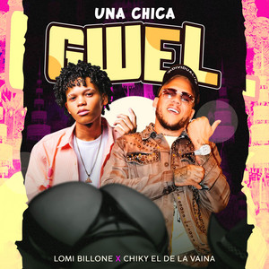 Una Chica Gwel by Lomy Billones, Chiki El De La Vaina