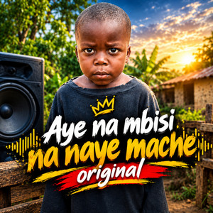 Aye na mbisi na naye mache original by Producer Roxklyn