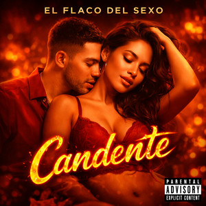 Candente by El Flaco Del Sexo