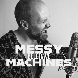 Messy Machines by Belgrave