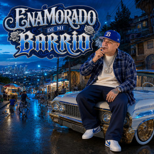 Enamorado de mi Barrio by El Pinche Brujo