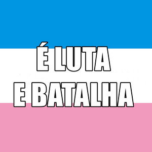 Audio em alta - É LUTA E BATALHA