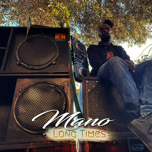 Long times by Ruff Lion's Production, Mano