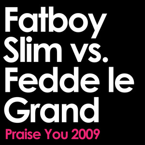Praise You - Fatboy Slim vs. Fedde Le Grand Remix by Fatboy Slim cover art