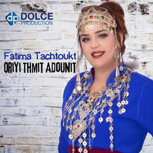 Fatima Tachtoukt - Oriyi Thmit Adounit