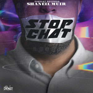 Shaneil Muir & CJTheChemist - Stop Chat (Radio)