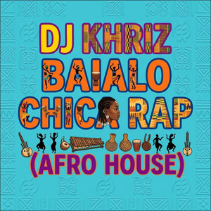 Bailalo Chica Rap (Afro House) by DJ Khriz