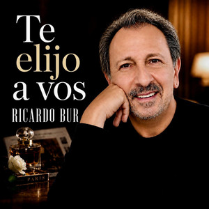 Te elijo a vos by Ricardo Bur