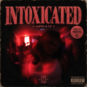 INTOXICATED by noPDA, LP