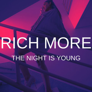 The Night is Young by RICH MORE