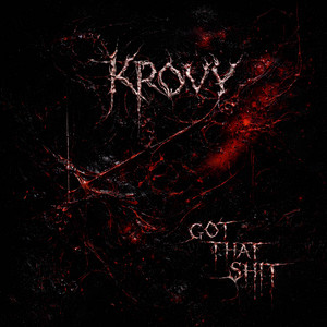 GOT THAT SHIT by KROVY