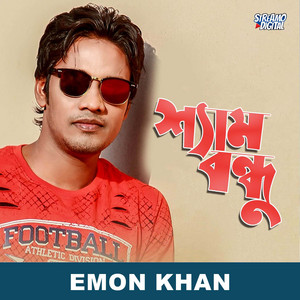 Emon Khan - Sham Bondhu