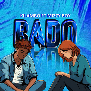 Bado (feat. Mizzy Boy)
