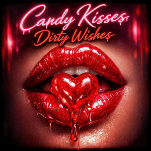 Candy Kisses Dirty Wishes by Shorty T's