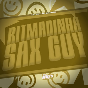 DJ CAUAZIN & MC GW - Ritmadinha Sax Guy