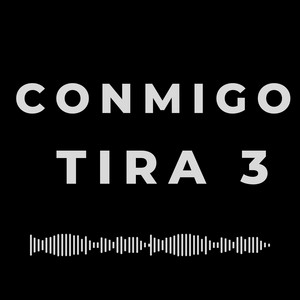conmigo tira 3 by La Vaina Records