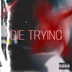 DIE TRYING by Reyu1
