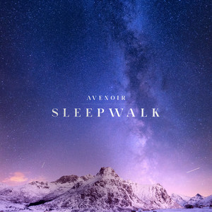 Sleepwalk (Deep Ambient) by Avenoir