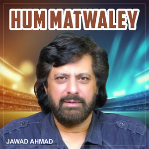 Jawad Ahmad - HUM MATWALEY