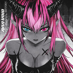 Sayonara Bitch by AAA Void
