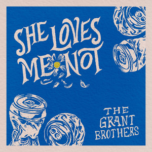 She Loves Me Not by The Grant Brothers