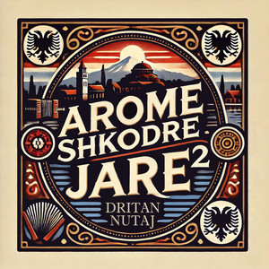 Dritan Nutaj - Arome Shkodre 2, Jare