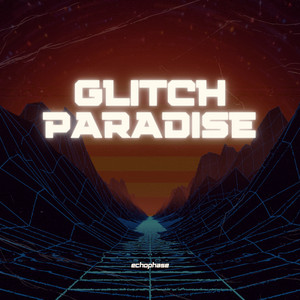 Glitch Paradise by EchoPhase