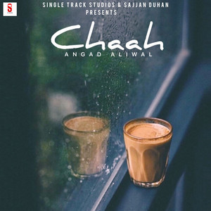 Chaah by Angad Aliwal