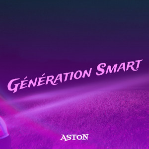 Génération Smart by Aston