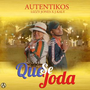Que Se Joda by Lizzy Jones La Patrona, J Kaly La Influencia