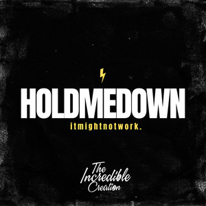 HoldMeDown by itmightnotwork
