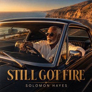 I Still Got Fire by Solomon Hayes